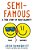 Semi-Famous: A True Story Of Near Celebrity-.. - Imagem 1