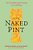 The Naked Pint: An Unadulterated Guide To Craft Beer-.. - Imagem 1