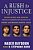 A Rush To Injustice: How Power, Prejudice, Racism, And Political Correctness Overshadowed Truth And Justice In The Duke Lacrosse Rape Case-.. - Imagem 1