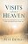 Visits From Heaven: One Man's Eye-Opening Encounter With Death, Grief, And Comfort From The Other Side-.. - Imagem 1