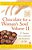 Chocolate For A Woman's Soul: 77 Stories That Celebrate The Richness Of Life-.. - Imagem 1