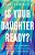 Is Your Daughter Ready?: 10 Ways To Empower Your Girl For An Age Of New Challenges-.. - Imagem 1