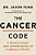 The Cancer Code: Understanding Cancer As An Evolutionary Disease-.. - Imagem 1