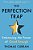 The Perfection Trap: Embracing The Power Of Good Enough-.. - Imagem 1