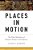 Places In Motion: The Fluid Identities Of Temples, Images, And Pilgrims-.. - Imagem 1