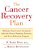 The Cancer Recovery Plan: Maximize Your Cancer Treatment With This Proven Nutrition, Exercise, And Stress-Reduction Program-.. - Imagem 1