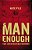 Man Enough: How Jesus Redefines Manhood-.. - Imagem 1