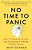 No Time To Panic: How I Curbed My Anxiety And Conquered A Lifetime Of Panic Attacks-.. - Imagem 1