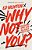 Why Not You?: Believing What God Believes About You-.. - Imagem 1