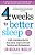 4 Weeks To Better Sleep: Improve Brain Function, Lose Weight, Boost Your Mood, Reduce Stress, And Become A Better Sleeper-.. - Imagem 1