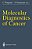 Molecular Diagnostics Of Cancer-.. - Imagem 1