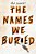 The Names We Buried-.. - Imagem 1