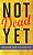 Not Dead Yet: Rebooting Your Life After 50-.. - Imagem 1