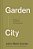 Garden City: Work, Rest, And The Art Of Being Human. -.. - Imagem 1