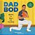 Dad Bod: Get Fit And Bond With Your Baby--30 Exercises And Routines-.. - Imagem 1