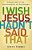 The I Wish Jesus Hadn't Said That: Finding Joy In The Inconvenience Of Discipleship-.. - Imagem 1