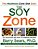 The Soy Zone: 101 Delicious And Easy-To-prepare Recipes-.. - Imagem 1