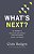 What's Next?: The Journey To Know God, Find Freedom, Discover Purpose, And Make A Difference - The Perfect Christian Graduation Gift To Celebrate Your-.. - Imagem 1