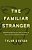 The Familiar Stranger: (Re)introducing The Holy Spirit To Those In Search Of An Experiential Spirituality-.. - Imagem 1