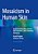 Mosaicism In Human Skin: Understanding Nevi, Nevoid Skin Disorders, And Cutaneous Neoplasia-.. - Imagem 1