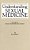 Understanding Sexual Medicine: A Guide For Family Practitioners And Students-.. - Imagem 1