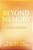 Beyond Memory: A Simple Guide For Dementia Caregivers-.. - Imagem 1