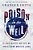 Poison In The Well: 11 Toxic Beliefs That Kept Me From The Living Water Of Jesus-.. - Imagem 1