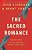 The Sacred Romance Revised And Updated Edition: Coming Home To The God Who Pursues Your Heart-.. - Imagem 1
