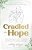 Cradled In Hope: Trusting Jesus To Heal Your Heart As He Holds Your Baby In Heaven--a Biblical Guide For Grieving Miscarriage, Stillbirth, And Infant-.. - Imagem 1