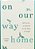 On Our Way Home: Reflections On Heaven In The Face Of Death-.. - Imagem 1