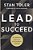 Lead To Succeed: 10 Essential Habits Of Outstanding Leaders-.. - Imagem 1
