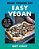 What Vegans Eat - Easy Vegan!: Over 80 Tasty And Sustainable Recipes-.. - Imagem 1