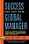 Success For The New Global Manager: How To Work Across Distances, Countries, And Cultures-.. - Imagem 1