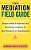 The Mediation Field Guide: Transcending Litigation And Resolving Conflicts In Your Business Or Organization-.. - Imagem 1