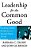Leadership For The Common Good: Tackling Public Problems In A Shared-Power World-.. - Imagem 1