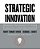 Strategic Innovation: Embedding Innovation As A Core Competency In Your Organization-.. - Imagem 1