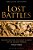 Lost Battles: Reconstructing The Great Clashes Of The Ancient World-.. - Imagem 1