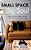 Small Space, Big Soul: Expert Interior Design Secrets For Stylish Apartment Living-.. - Imagem 1