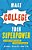 Make College Your Superpower: It's Not Where You Go, It's What You Know-.. - Imagem 1
