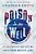 Poison In The Well: 11 Toxic Beliefs That Kept Me From The Living Water Of Jesus-.. - Imagem 1