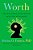 Worth: The New Science Of Self-Esteem And Secure Attachment-.. - Imagem 1