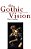 Gothic Vision: Three Centuries Of Horror, Terror And Fear-.. - Imagem 1