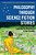 Philosophy Through Science Fiction Stories: Exploring The Boundaries Of The Possible-.. - Imagem 1