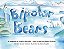 Bipolar Bears: A Gentle Story To Help Children Understand A Parent's Bipolar Disorder-.. - Imagem 1