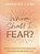 Whom Shall I Fear?: 100 Devotions For Overcoming Fear And Living The Abundant Life-.. - Imagem 1