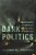 Dark Politics: The Personality Of Politicians And The Future Of Democracy-.. - Imagem 1