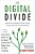 The Digital Divide: Arguments For And Against Facebook, Google, Texting, And The Age Of Social Networking-.. - Imagem 1