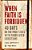 When Faith Is Forbidden: 40 Days On The Frontlines With Persecuted Christians-.. - Imagem 1
