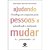 Ajudando Pessoas a Mudar: Coaching com Paixao Para Aprendizado e Crescimento Permanentes - Imagem 1