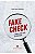 Fake Check: A máfia por trás da censura - Imagem 1